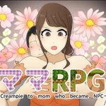 MamaRPG - Creampie to mom who became NPC