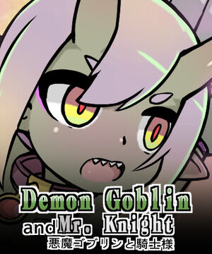 Demon Goblin and Mr. Knight
