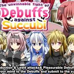 The unwinnable fight of Debuffs against Succubi