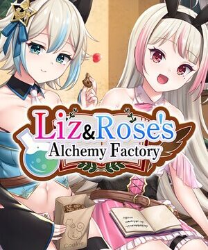 Liz and Rose's Alchemy Factory