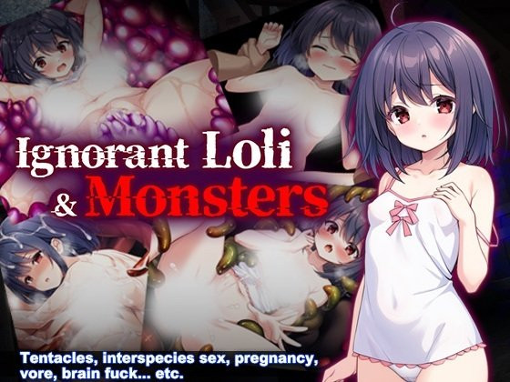 Ignorant Loli and Monsters