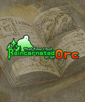 That Time I Got Reincarnated as an Orc