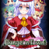 Dungeon Town ~The Forest of Relics and the Succubus Serum~ Dungeon Town ~The Forest of Relics and the Succubus Serum~