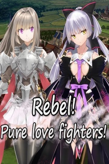 Rebel! Pure love fighters!