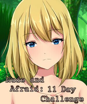 Nude and Afraid: 11 Day Challenge