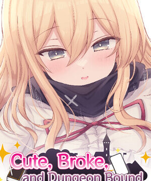Cute, Broke, and Dungeon Bound