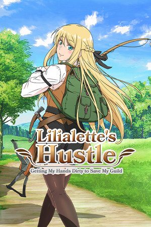 Lilialette's Hustle_ Getting My Hands Dirty to Save My Guild